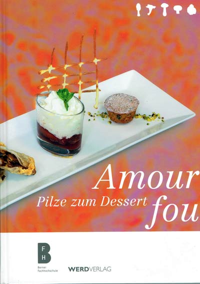 Pilze zum Dessert: Amour Fou